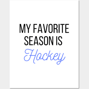 My favorite season is Hockey Posters and Art